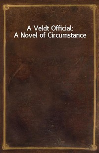 A Veldt Official: A Novel of Circumstance (커버이미지)