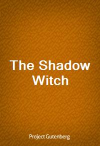 The Shadow Witch (Ŀ̹)