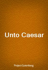 Unto Caesar (Ŀ̹)