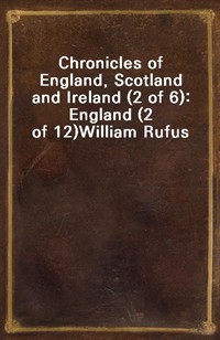 Chronicles of England, Scotland and Ireland (2 of 6): England (2 of 12)William Rufus (커버이미지)