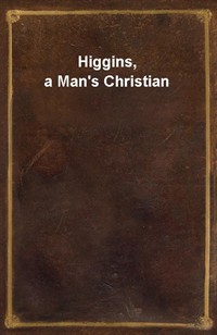 Higgins, a Man's Christian (커버이미지)