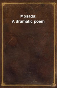 Mosada: A dramatic poem (Ŀ̹)