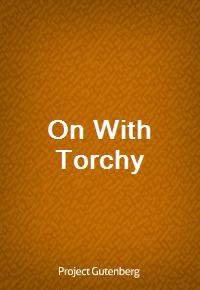 On With Torchy (Ŀ̹)