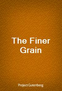 The Finer Grain (Ŀ̹)