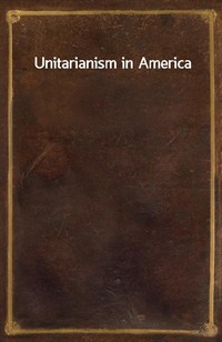 Unitarianism in America (Ŀ̹)