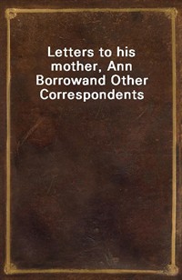 Letters to his mother, Ann Borrowand Other Correspondents (Ŀ̹)