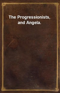 The Progressionists, and Angela. (Ŀ̹)