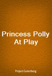 Princess Polly At Play (Ŀ̹)