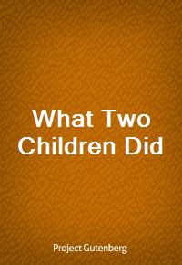 What Two Children Did (Ŀ̹)