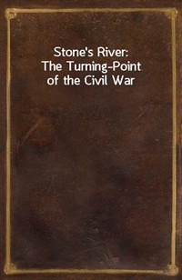 Stone's River: The Turning-Point of the Civil War (Ŀ̹)