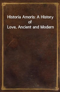 Historia Amoris: A History of Love, Ancient and Modern (커버이미지)