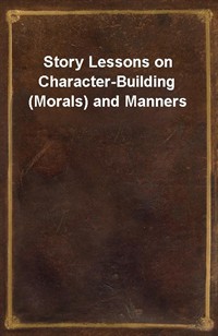 Story Lessons on Character-Building (Morals) and Manners (Ŀ̹)