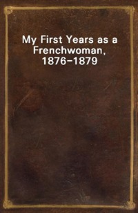 My First Years as a Frenchwoman, 1876-1879 (Ŀ̹)