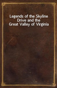 Legends of the Skyline Drive and the Great Valley of Virginia (Ŀ̹)