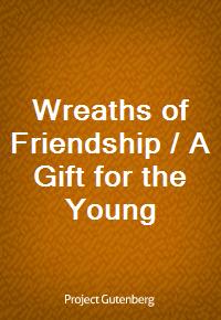 Wreaths of Friendship / A Gift for the Young (Ŀ̹)