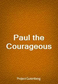 Paul the Courageous (Ŀ̹)