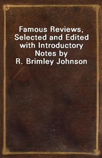 Famous Reviews, Selected and Edited with Introductory Notes by R. Brimley Johnson (커버이미지)
