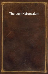 The Lost Kafoozalum (Ŀ̹)