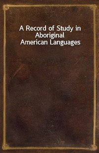 A Record of Study in Aboriginal American Languages (커버이미지)