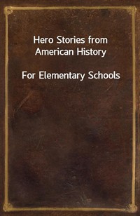 Hero Stories from American HistoryFor Elementary Schools (커버이미지)