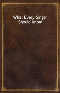 What Every Singer Should Know (Ŀ̹)