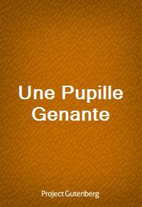 Une Pupille Genante (Ŀ̹)