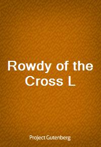 Rowdy of the Cross L (Ŀ̹)