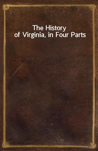 The History of Virginia, in Four Parts (Ŀ̹)