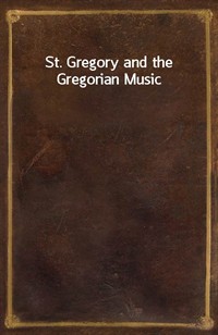 St. Gregory and the Gregorian Music (Ŀ̹)