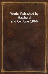 Works Published by Hatchard and Co. June 1866 (Ŀ̹)