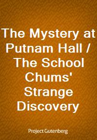 The Mystery at Putnam Hall / The School Chums' Strange Discovery (Ŀ̹)