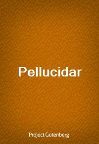 Pellucidar (Ŀ̹)