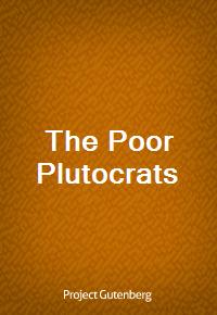 The Poor Plutocrats (Ŀ̹)