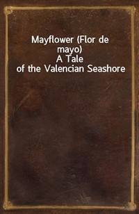 Mayflower (Flor de mayo)A Tale of the Valencian Seashore (Ŀ̹)