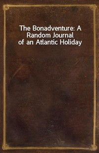 The Bonadventure: A Random Journal of an Atlantic Holiday (Ŀ̹)