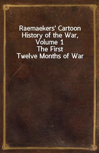 Raemaekers' Cartoon History of the War, Volume 1The First Twelve Months of War (Ŀ̹)