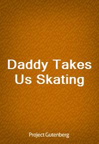Daddy Takes Us Skating (커버이미지)