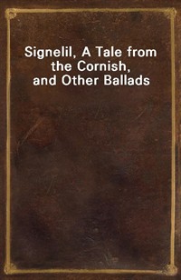 Signelil, A Tale from the Cornish, and Other Ballads (Ŀ̹)