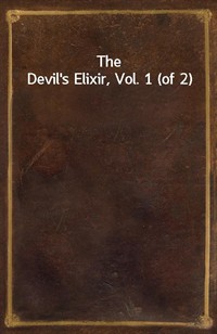 The Devil's Elixir, Vol. 1 (of 2) (Ŀ̹)