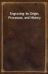 Engraving: Its Origin, Processes, and History (커버이미지)