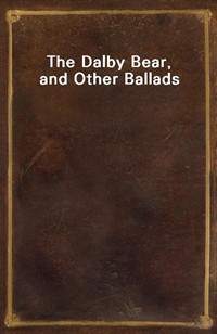 The Dalby Bear, and Other Ballads (Ŀ̹)