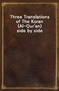 Three Translations of The Koran (Al-Qur'an) side by side (Ŀ̹)