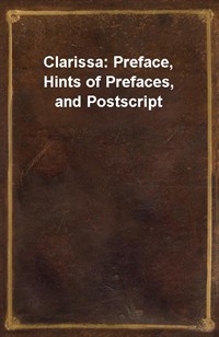 Clarissa: Preface, Hints of Prefaces, and Postscript (커버이미지)