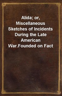 Alida; or, Miscellaneous Sketches of Incidents During the Late American War.Founded on Fact (커버이미지)