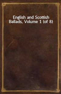 English and Scottish Ballads, Volume 1 (of 8) (커버이미지)