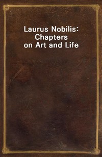 Laurus Nobilis: Chapters on Art and Life (Ŀ̹)