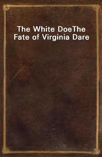 The White DoeThe Fate of Virginia Dare (Ŀ̹)