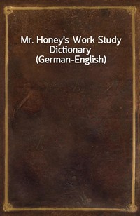 Mr. Honey's Work Study Dictionary (German-English) (Ŀ̹)