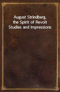 August Strindberg, the Spirit of RevoltStudies and Impressions (커버이미지)