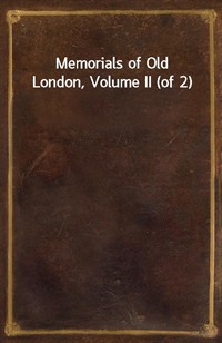 Memorials of Old London, Volume II (of 2) (Ŀ̹)